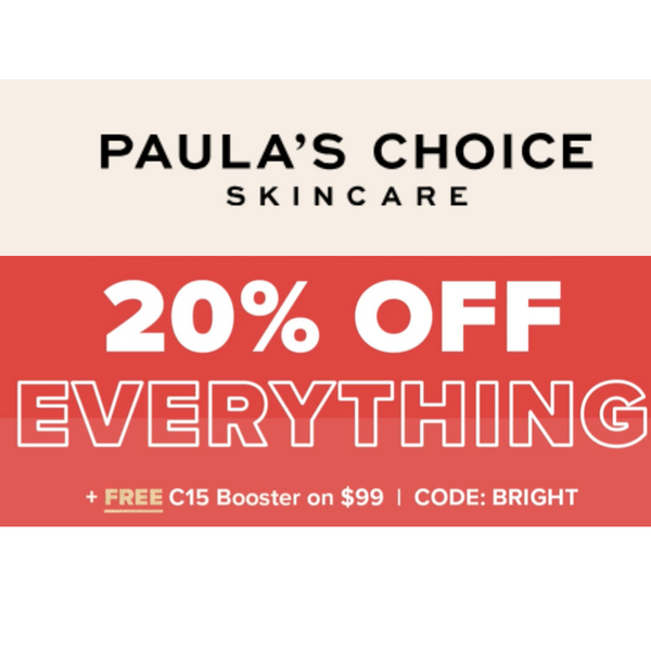 Paula's Choice - ¡20% DE DESCUENTO EN TODO! + ¡REGALO GRATIS!