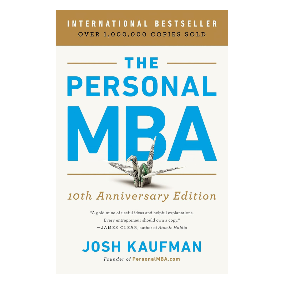 The Personal MBA 10th Anniversary Edition By Josh Kaufman (Kindle Edition)