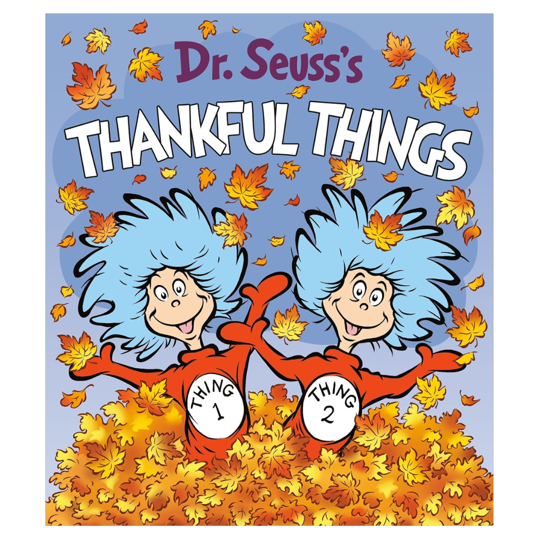 Dr. Seuss’s Thankful Things Board Book