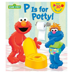 P Is For Potty! (Sesame Street) (Lift-The-Flap) Board book