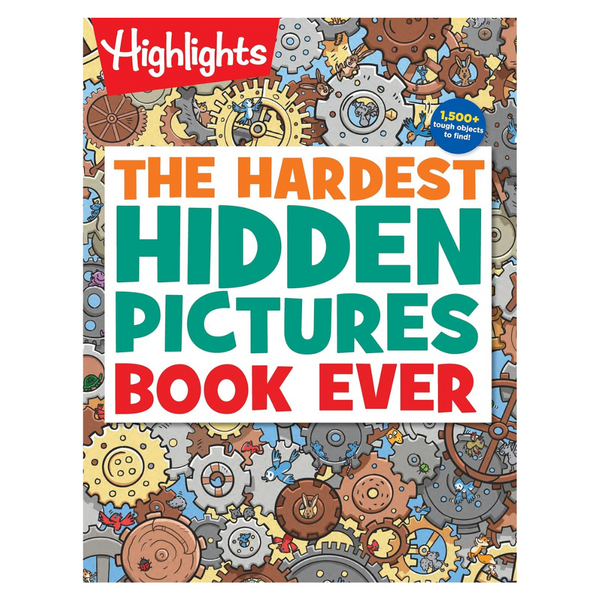 Highlights: The Hardest Hidden Pictures Book Ever: 1500+ Tough Hidden Objects To Find