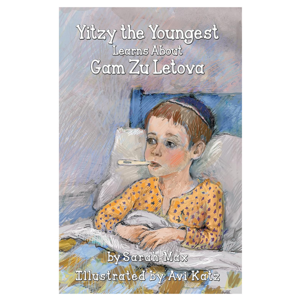 Yitzy The Youngest Learns About Gam Zu Letova Hardcover Book