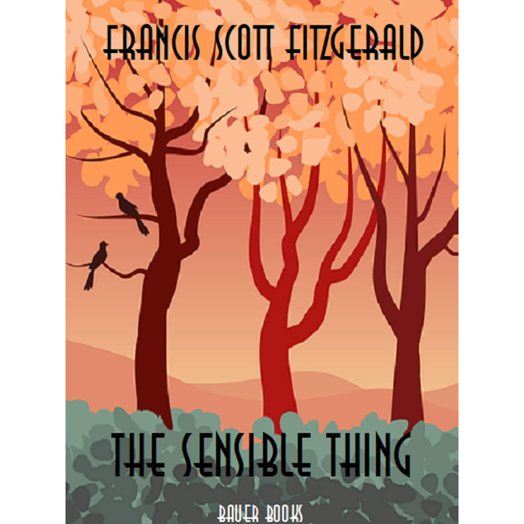 The Sensible Thing Kindle Edition By Francis Scott Fitzgerald