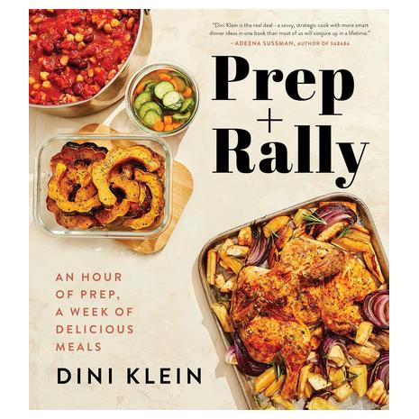 Prep And Rally: An Hour of Prep A Week of Delicious Meals Cookbook