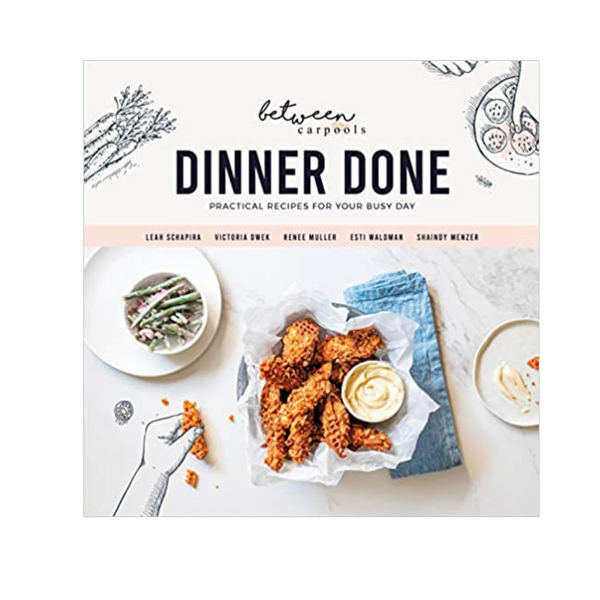 Dinner Done by Between Carpools Hardcover Cookbook